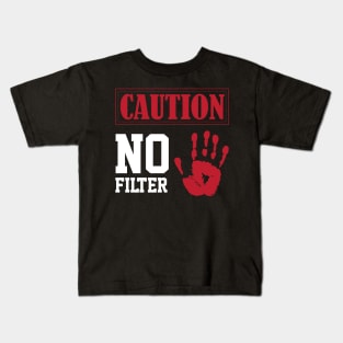 funny sarcastic no filter caution sign Own Humor Kids T-Shirt